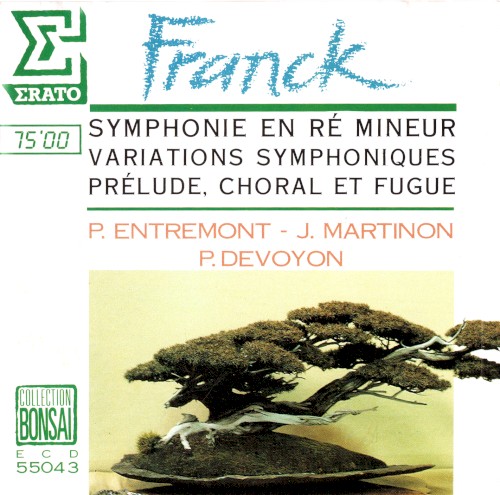 Symphonie en Ré mineur / Variations symphoniques / Prélude, Choral et Fugue