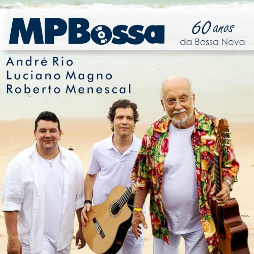 MPBossa: 60 anos da Bossa Nova
