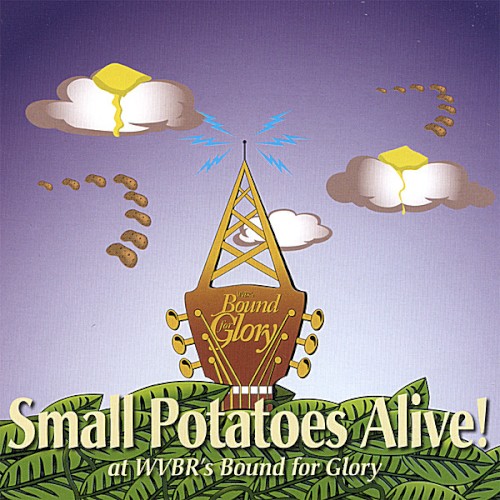 Small Potatoes Alive! At WVBR's Bound for Glory