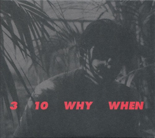 3, 10, Why, When