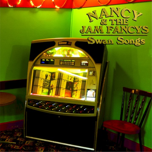 Nancy and the Jam Fancys &ndash; Swan Songs