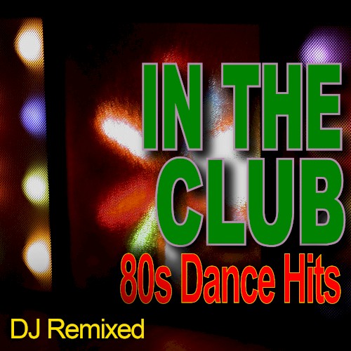 In The Club - 80s Dance Hits - Workout