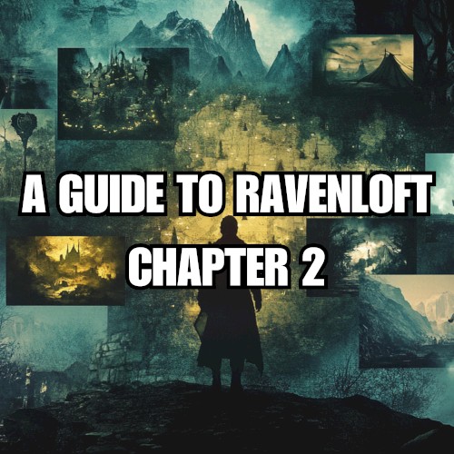 A Guide to Ravenloft Chapter 2