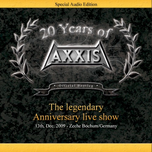 20 Years Of Axxis (Official Bootleg) The Legendary Anniversary Live Show