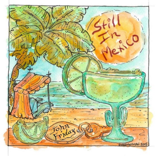 Still In Mexico