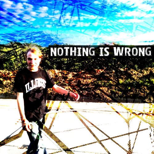 Nothing Is Wrong