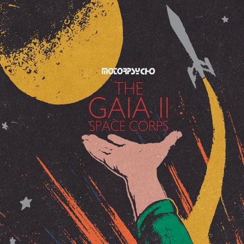 Motorpsycho &ndash; The Gaia II Space Corps