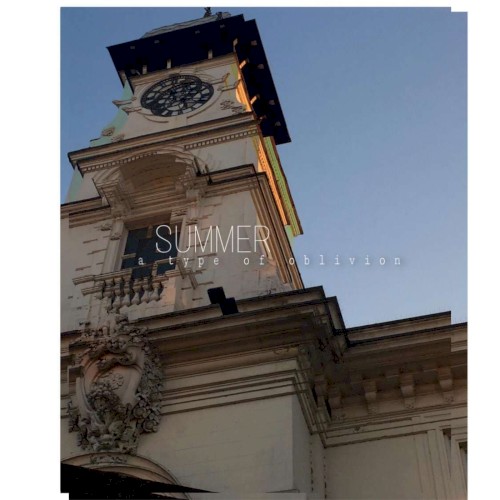 Summer, a Type of Oblivion