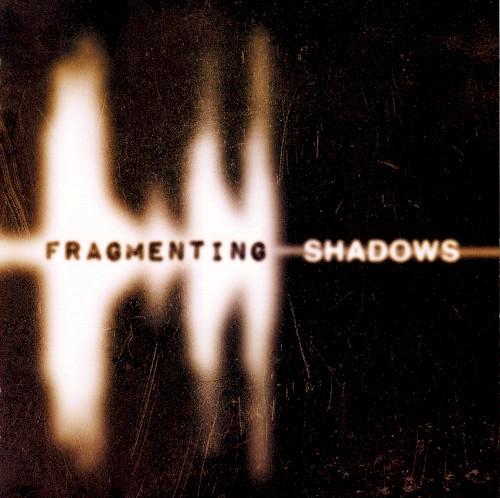 Fragmenting Shadows