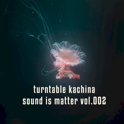 Sound Is Matter Vol.002