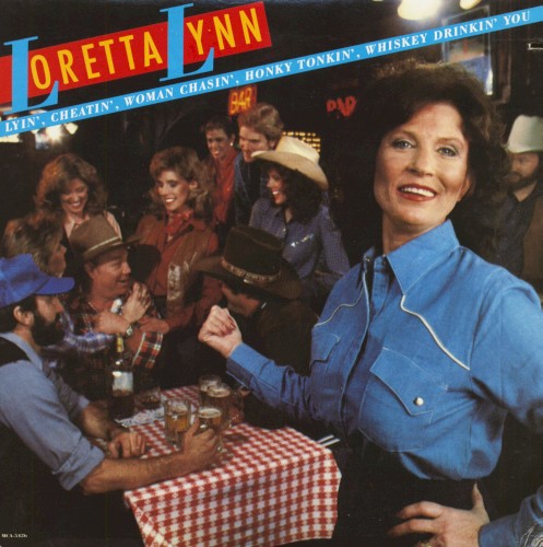 Lyin’, Cheatin’, Woman Chasin’, Honky Tonkin’, Whiskey Drinkin’ You