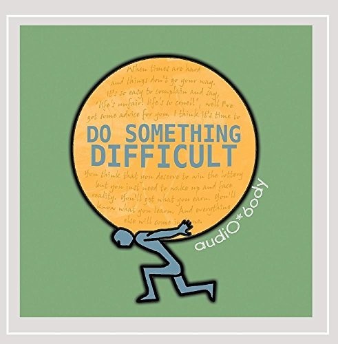 Do Something Difficult