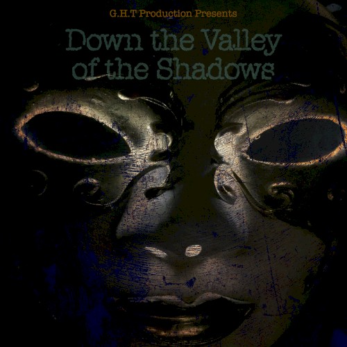 Down the Valley of the Shadow