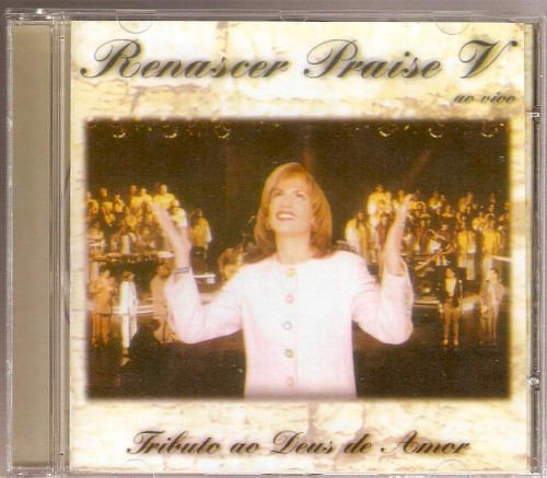 Renascer Praise 05 - Tributo ao Deus de Amor