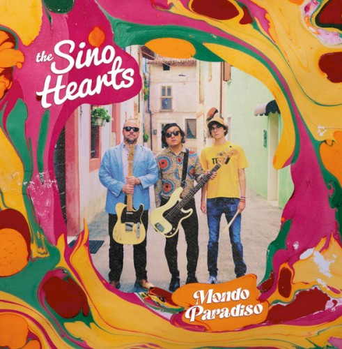 The Sino Hearts &ndash; Mondo Paradiso