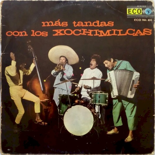 Más tandas con Los Xochimilcas