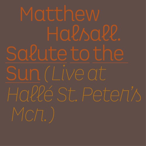 Salute to the Sun (Live at Hallé St Peter's)