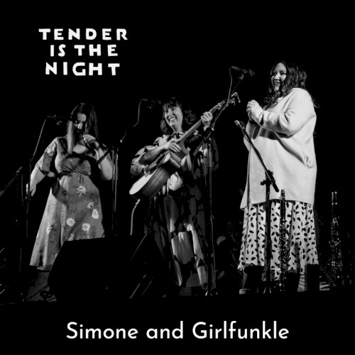 Tender is the Night: Simone and Girlfunkle