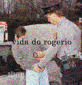 Vida do Rogério