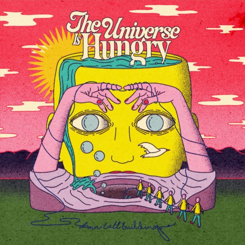 The Universe Is Hungry
