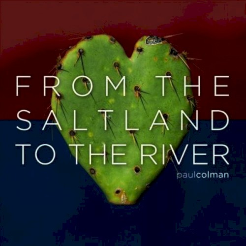 From the Saltland to the River