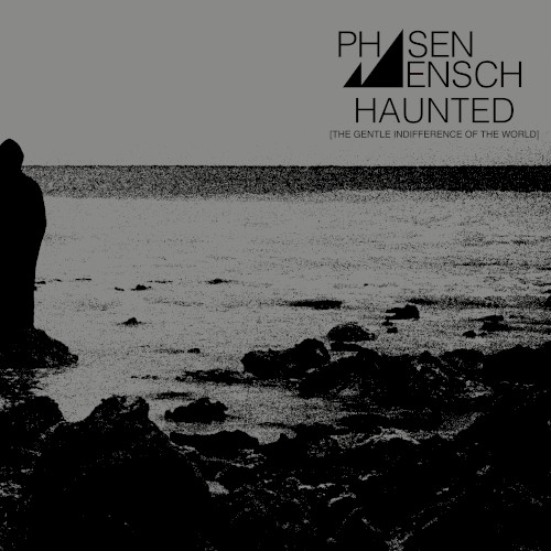 Haunted [The Gentle Indifference of the World]