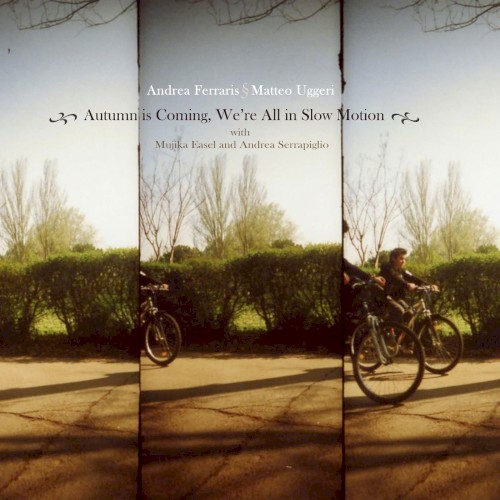 Autumn Is Coming, We’re All in Slow Motion