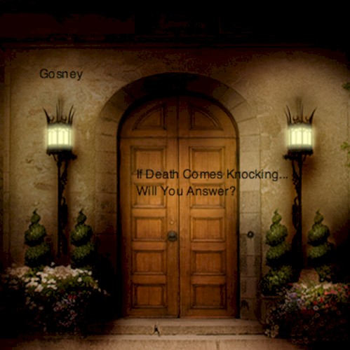 If Death Comes Knocking...Will You Answer?