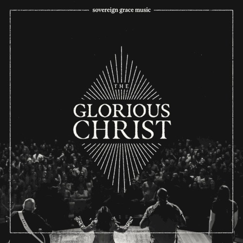 The Glorious Christ Live