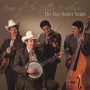 The Best of the Gillis Brothers: The Hay Holler Years