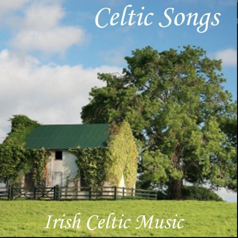 Celtic Songs - Irish Celtic Music