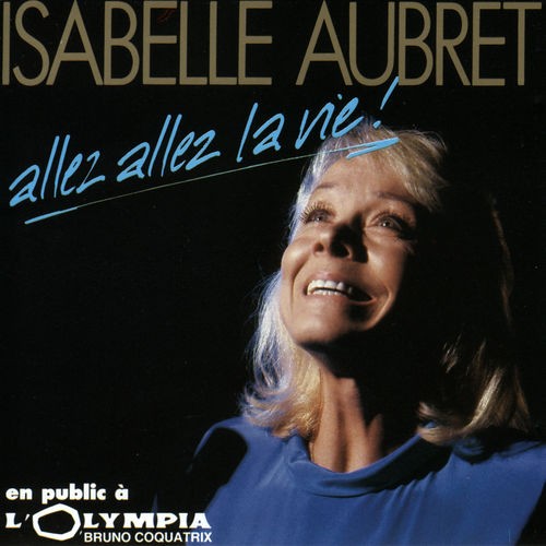 Allez, allez la vie : en public à l’Olympia