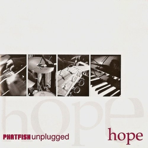Hope: Phatfish Unplugged