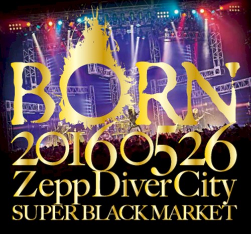 20160526 ZeppDiverCity SUPER BLACK MARKET I