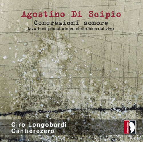 Concrezioni Sonore (Lavori per pianoforte ed elettronica dal vivo)