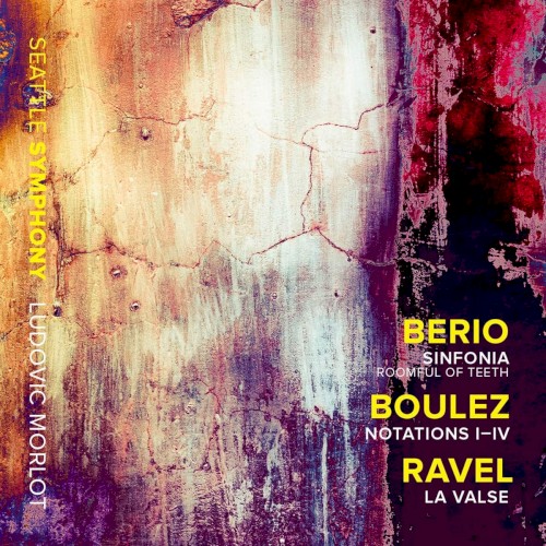 Berio: Sinfonia / Boulez: Notations I-IV / Ravel: La Valse