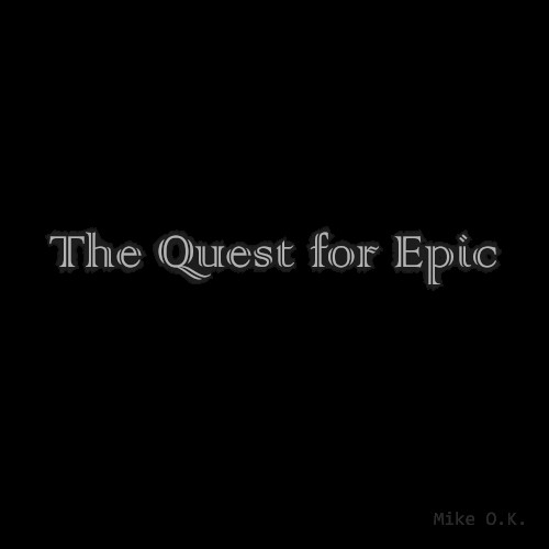 The Quest for Epic